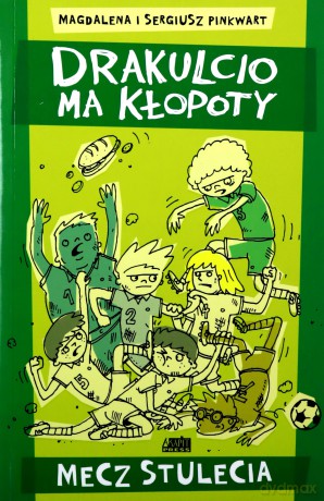 Drakulcio ma kłopoty. Mecz stulecia [KSIĄŻKA]