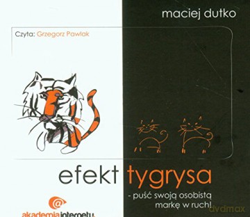 Efekt tygrysa.Puść swoją osobistą markę w ruch [AUDIOBOOK]