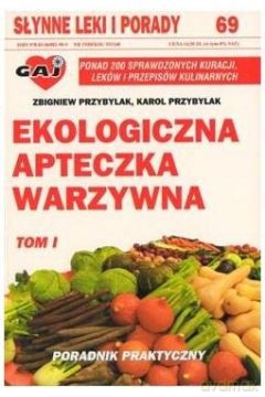 Ekologiczna apteczka warzywna (Tom 1) [KSIĄŻKA]