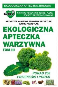 Ekologiczna apteczka warzywna (Tom 3) [KSIĄŻKA]