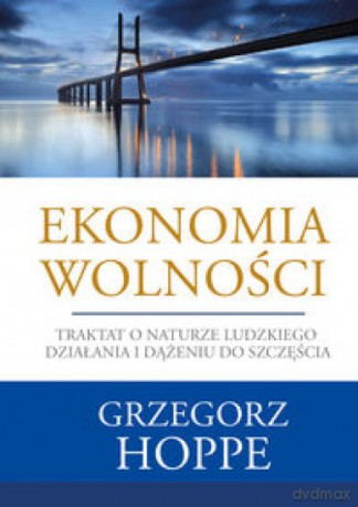 Ekonomia wolności [KSIĄŻKA]