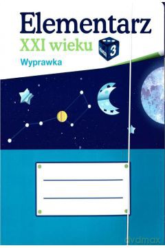 Elementarz XXI wieku kl. 3 Wyprawka ucznia [KSIĄŻKA]