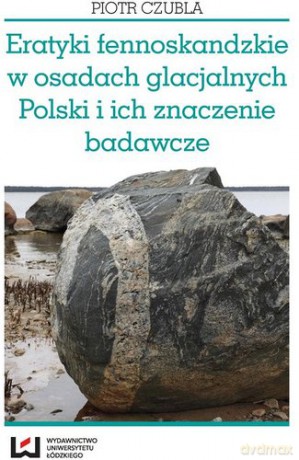 Eratyki fennoskandzkie w osadach glacjalnych [KSIĄŻKA]