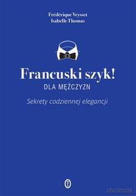 Francuski szyk dla mężczyzn [KSIĄŻKA]