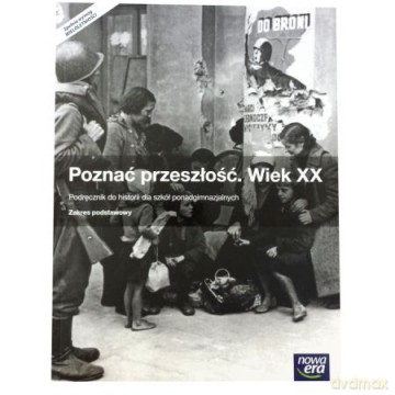Historia LO Poznać przeszłość. WIEK XX zakres podstawowy [KSIĄŻKA]