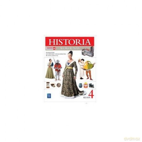 Historia szkoła podstawowa 4 Wokół nas podręcznik [KSIĄŻKA]