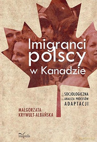 Imigranci polscy w Kanadzie [KSIĄŻKA]