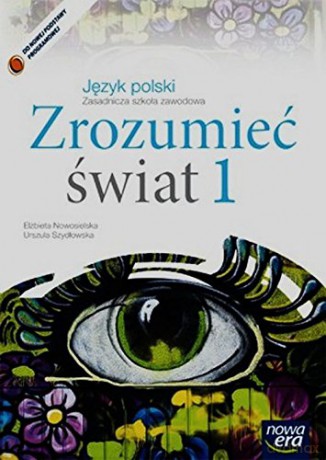 Język polski Zasadnicza szkoła zawodowa 1 Zrozumieć świat podręcznik [KSIĄŻKA]
