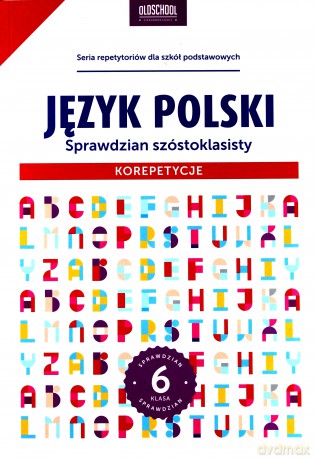 Język polski. Sprawdzian szóstoklasisty. Korepetycje [KSIĄŻKA]