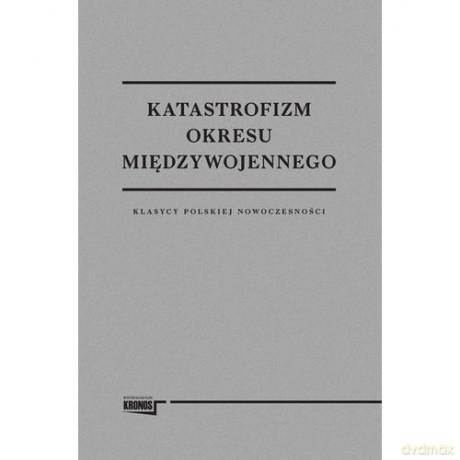 Katastrofizm okresu międzywojennego [KSIĄŻKA]