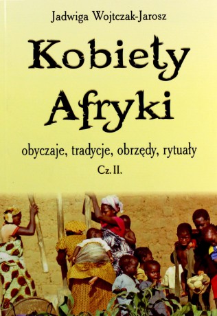 Kobiety Afryki obyczaje, tradycje... cz. 2 [KSIĄŻKA]
