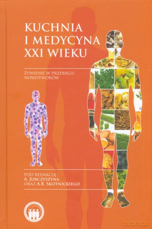 Kuchnia i medycyna XXI wieku [KSIĄŻKA]