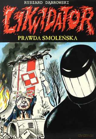 Likwidator (Tom 11) Prawda smoleńska [KOMIKS]