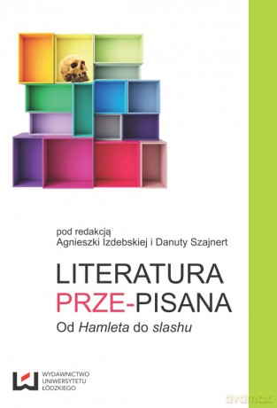 Literatura prze-pisana. Od Hamleta do slashu [KSIĄŻKA]