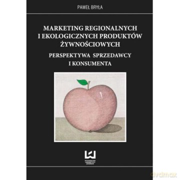 Marketing regionalnych i ekologicznych produktów żywnościowych [KSIĄŻKA]