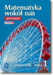 Matematyka gimnazjum 1 Wokół nas podręcznik [KSIĄŻKA]