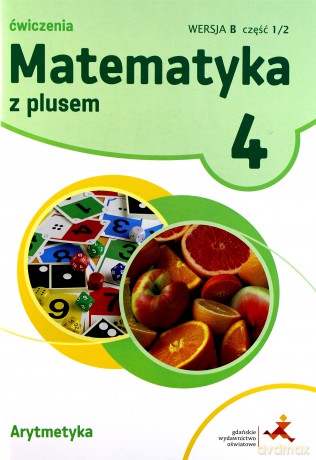 Matematyka szkoła podstawowa 4 Z Plusem Arytmetyka wersja B [KSIĄŻKA]