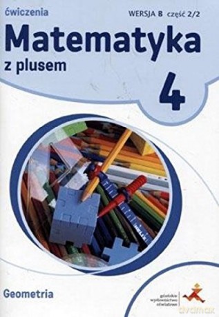 Matematyka szkoła podstawowa 4 Z Plusem Geometria wersja B [KSIĄŻKA]