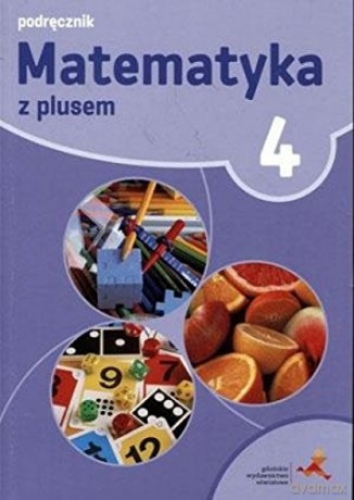 Matematyka szkoła podstawowa 4 Z Plusem Podręcznik [KSIĄŻKA]