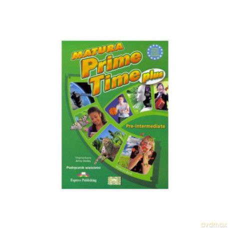 Matura Prime Time PLUS Pre-intermediate podręcznik [KSIĄŻKA]