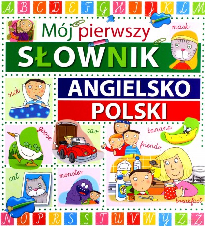 Mój pierwszy słownik angielsko-polski [KSIĄŻKA]