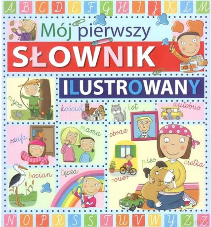 Mój pierwszy słownik ilustrowany [KSIĄŻKA]