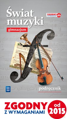 Muzyka gimnazjum 1-3 Świat Muzyki podręcznik [KSIĄŻKA]