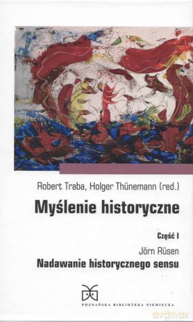 Myślenie historyczne. Część I [KSIĄŻKA]