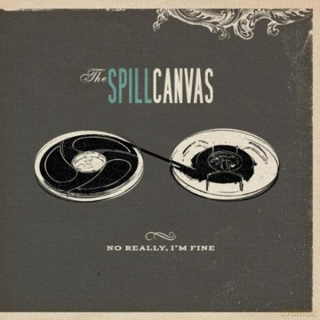 The Spill Canvas: No Really,I\'m Fine [CD]