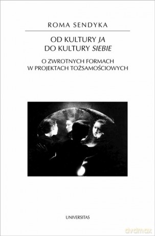 Od kultury ja do kultury siebie [KSIĄŻKA]