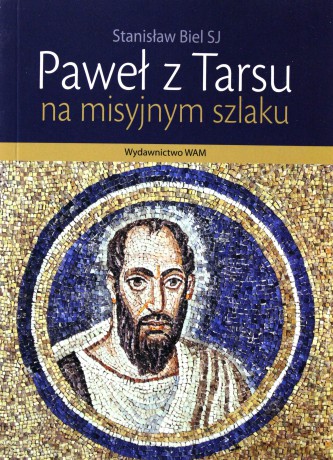 Paweł z Tarsu, na misyjnym szlaku [KSIĄŻKA]
