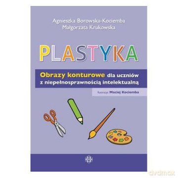 Plastyka. Obrazy konturowe dla uczniów z niepełnosprawnością intelektualną [KSIĄŻKA]