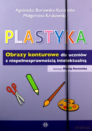 Plastyka. Obrazy konturowe dla uczniów z niepełnosprawnością intelektualną [KSIĄŻKA]