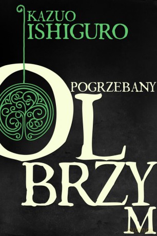 Pogrzebany olbrzym - Kazuo Ishiguro [KSIĄŻKA]