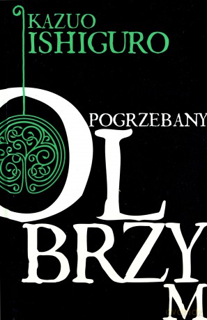 Pogrzebany olbrzym - Kazuo Ishiguro [KSIĄŻKA]