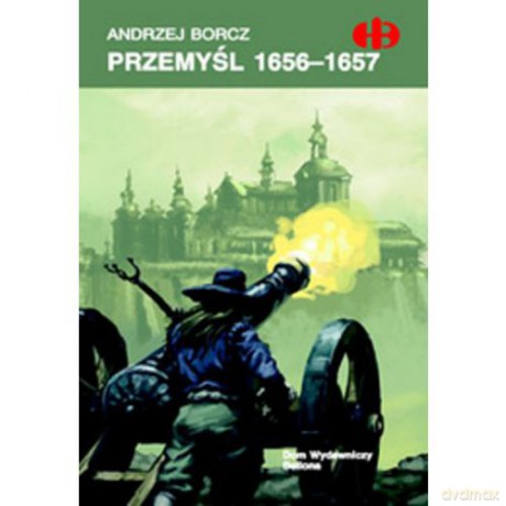 Przemyśl 1656-1657 [KSIĄŻKA]