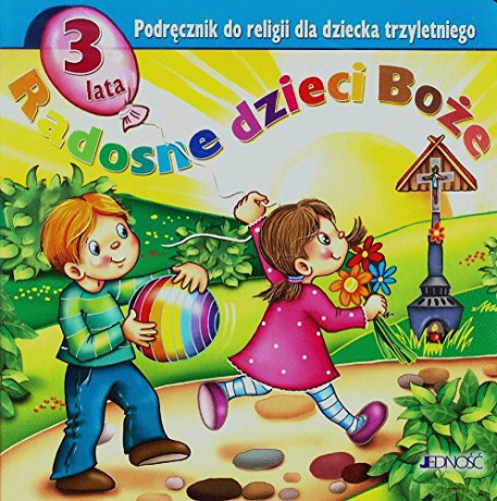 Religia 3-lata Radosne dzieci Boże [KSIĄŻKA]
