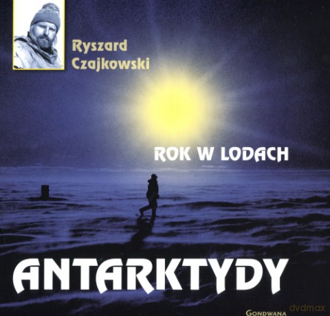 Rok w lodach Antarktydy [KSIĄŻKA]