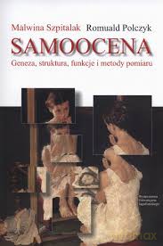 Samoocena. Geneza, struktura, funkcje i metody pomiaru [KSIĄŻKA]