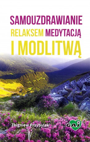 Samouzdrawianie relaksem, medytacją i modlitwą [KSIĄŻKA]