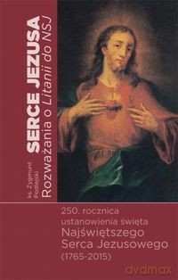 Serce Jezusa. Rozważania o Litanii do Najświętszego Serca Jezusa [KSIĄŻKA]