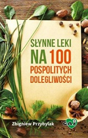 Słynne leki na 100 pospolitych dolegliwości [KSIĄŻKA]