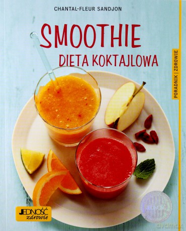Smoothie. Dieta koktajlowa [KSIĄŻKA]