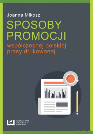 Sposoby promocji współczesnej polskiej prasy [KSIĄŻKA]
