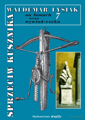 Sprzeciw, Łysiak na łamach 7 (twarda) [KSIĄŻKA]