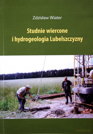 Studnie wiercone i hydrogeologia Lubelszczyzny [KSIĄŻKA]
