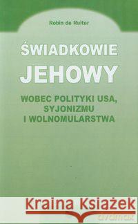 Świadkowie Jehowy wobec polityki USA syjonizmu [KSIĄŻKA]