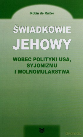 Świadkowie Jehowy wobec polityki USA syjonizmu [KSIĄŻKA]