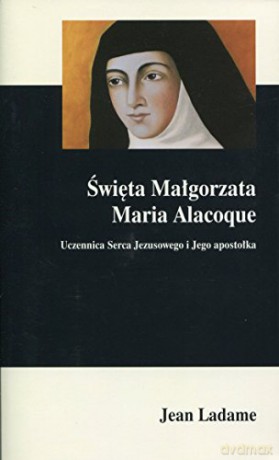 Święta Małgorzata Maria Alacoque [KSIĄŻKA]