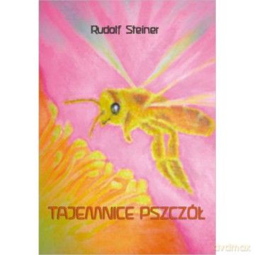 Tajemnice pszczół - Rudolf Steiner [KSIĄŻKA]